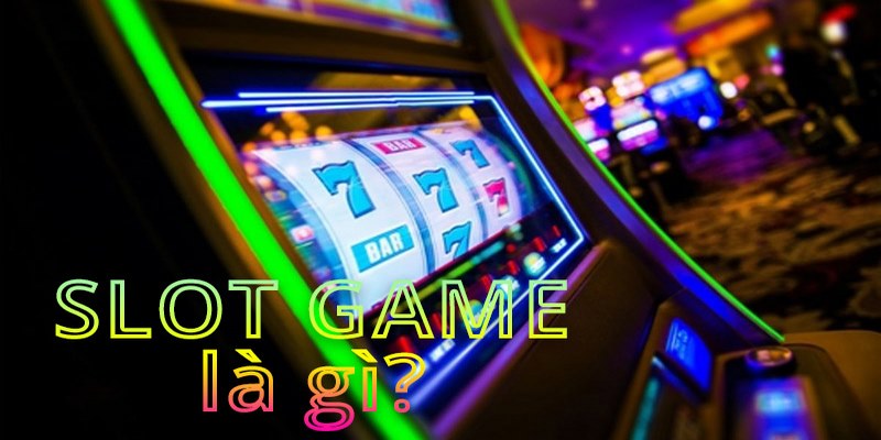 Khái niệm slot 78win
